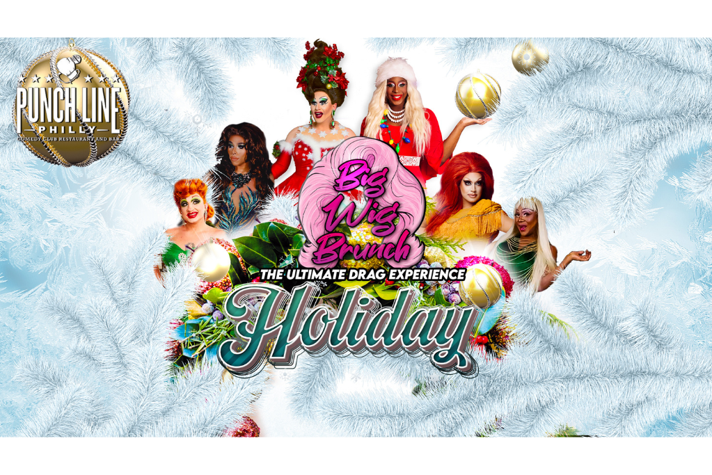 Big Wig Holiday Brunch The Ultimate Drag Experience Punch Line