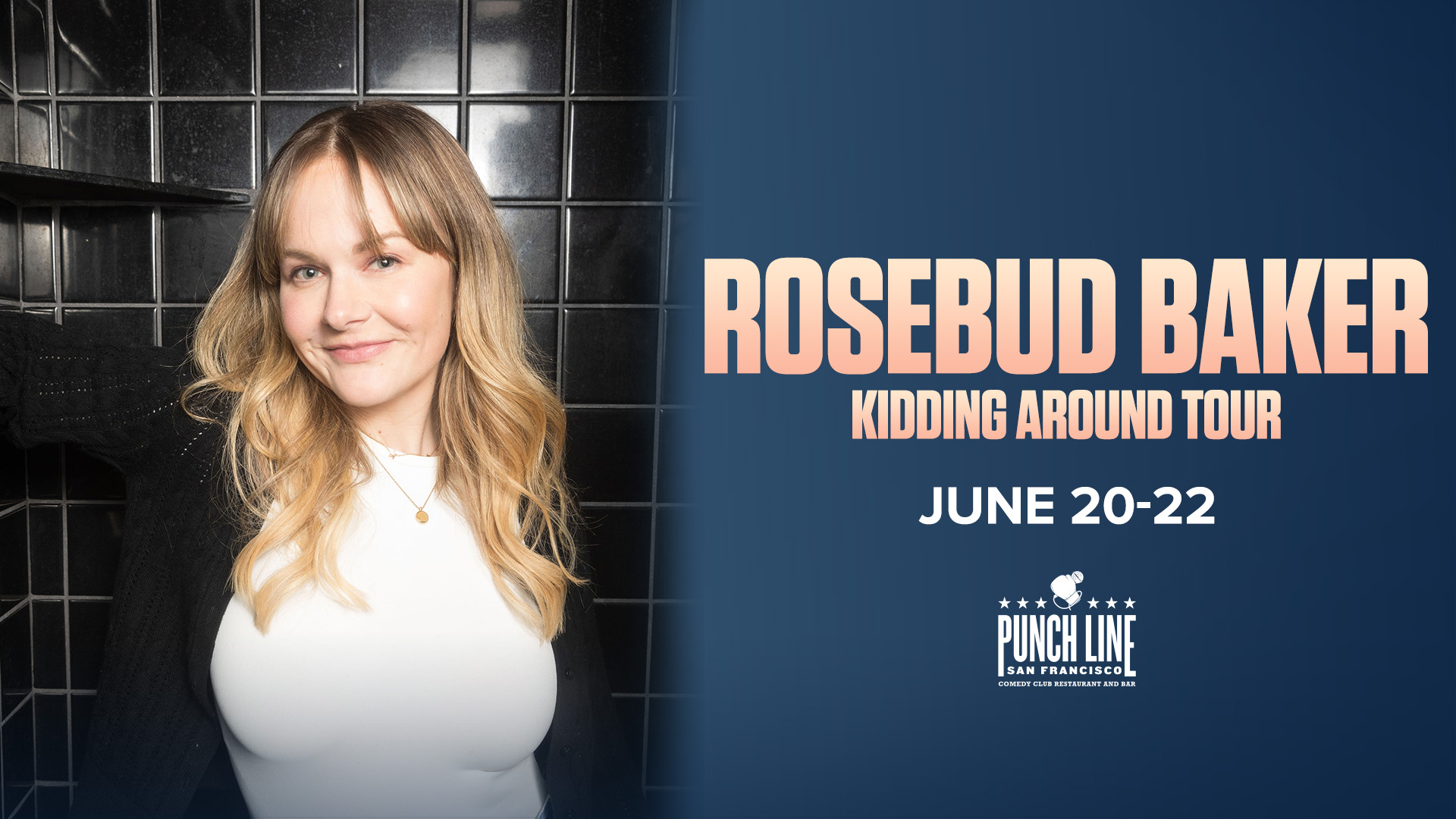 Rosebud Baker: Kidding Around Tour